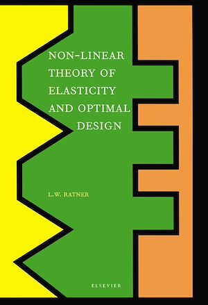 Téléchargez le livre :  Non-Linear Theory of Elasticity and Optimal Design
