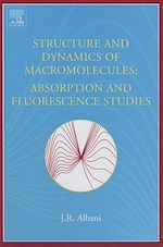 Download this eBook Structure and Dynamics of Macromolecules: Absorption and Fluorescence Studies