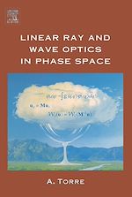Télécharger le livre :  Linear Ray and Wave Optics in Phase Space