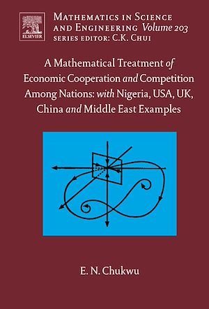Téléchargez le livre :  A Mathematical Treatment of Economic Cooperation and Competition Among Nations, with Nigeria, USA, UK, China, and the Middle East Examples