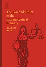Télécharger le livre :  The Law and Ethics of the Pharmaceutical Industry