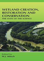 Télécharger le livre :  Wetland Creation, Restoration, and Conservation