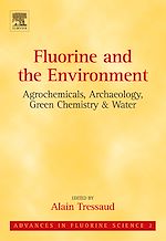 Télécharger le livre :  Fluorine and the Environment: Agrochemicals, Archaeology, Green Chemistry and Water