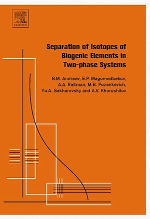 Téléchargez le livre :  Separation of Isotopes of Biogenic Elements in Two-phase Systems