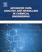 Télécharger le livre :  Advanced Data Analysis and Modelling in Chemical Engineering