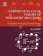 Télécharger le livre :  Unified Non-Local Theory of Transport Processes