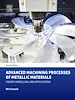 Télécharger le livre :  Advanced Machining Processes of Metallic Materials