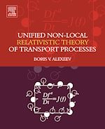 Télécharger le livre :  Unified Non-Local Relativistic Theory of Transport Processes