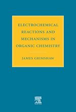 Télécharger le livre :  Electrochemical Reactions and Mechanisms in Organic Chemistry