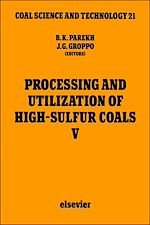 Télécharger le livre :  Processing and Utilization of High-Sulfur Coals V