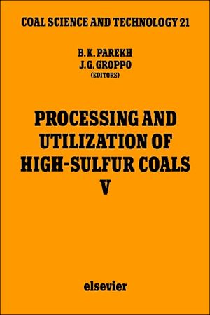 Téléchargez le livre :  Processing and Utilization of High-Sulfur Coals V