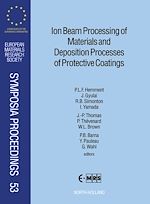 Télécharger le livre :  Ion Beam Processing of Materials and Deposition Processes of Protective Coatings