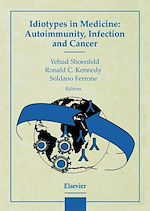 Télécharger le livre :  Idiotypes in Medicine: Autoimmunity, Infection and Cancer