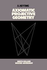 Télécharger le livre :  Axiomatic Projective Geometry