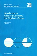 Télécharger le livre :  Introduction to Algebraic Geometry and Algebraic Groups