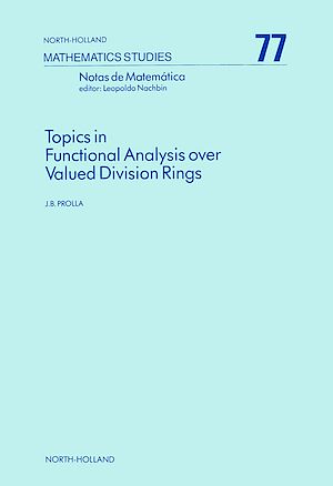 Téléchargez le livre :  Topics in Functional Analysis over Valued Division Rings