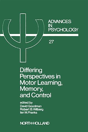 Téléchargez le livre :  Differing Perspectives in Motor Learning, Memory, and Control