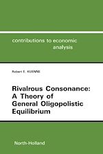Télécharger le livre :  Rivalrous Consonance: A Theory of General Oligopolistic Equilibrium