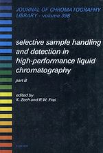 Télécharger le livre :  Selective Sample Handling and Detection in High-Performance Liquid Chromatography