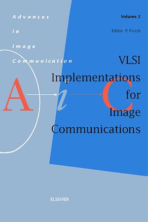 Téléchargez le livre :  VLSI Implementations for Image Communications