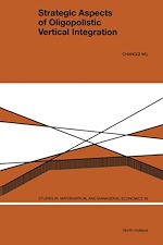 Télécharger le livre :  Strategic Aspects of Oligopolistic Vertical Integration