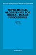 Télécharger le livre :  Topological Algorithms for Digital Image Processing