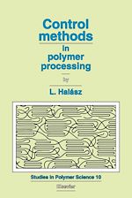 Télécharger le livre :  Control Methods in Polymer Processing