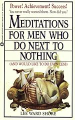 Download this eBook Meditations for Men Who Do Next to Nothing (and Would Like to Do Even Less)