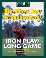 Télécharger le livre :  Better by Saturday (TM) - Iron Play/Long Game