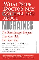 Télécharger le livre :  What Your Doctor May Not Tell You About(TM): Migraines