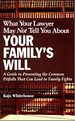 Download this eBook What Your Lawyer May Not Tell You About Your Family's Will