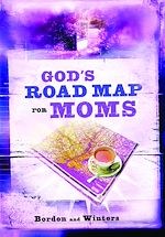 Télécharger le livre :  God's Road Map for Moms