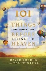 Télécharger le livre :  101 Things You Should Do Before Going to Heaven