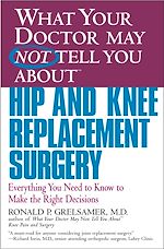 Télécharger le livre :  WHAT YOUR DOCTOR MAY NOT TELL YOU ABOUT (TM): HIP AND KNEE REPLACEMENT SURGERY