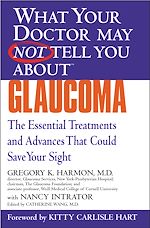 Télécharger le livre :  WHAT YOUR DOCTOR MAY NOT TELL YOU ABOUT (TM): GLAUCOMA