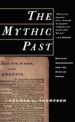 Télécharger le livre :  The Mythic Past: Biblical Archaeology And The Myth Of Israel