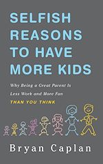 Download this eBook Selfish Reasons to Have More Kids
