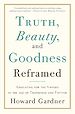 Télécharger le livre :  Truth, Beauty, and Goodness Reframed