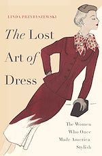Télécharger le livre :  The Lost Art of Dress