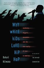Télécharger le livre :  Why White Kids Love Hip Hop