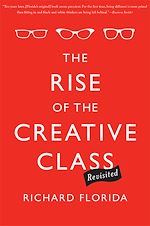 Télécharger le livre :  The Rise of the Creative Class--Revisited
