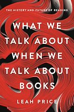 Télécharger le livre :  What We Talk About When We Talk About Books