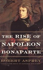 Télécharger le livre :  The Rise Of Napoleon Bonaparte