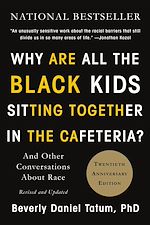 Télécharger le livre :  Why Are All the Black Kids Sitting Together in the Cafeteria?