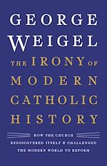 Télécharger le livre :  The Irony of Modern Catholic History