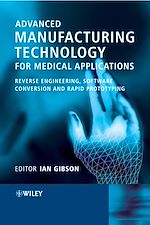 Télécharger le livre :  Advanced Manufacturing Technology for Medical Applications