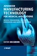 Télécharger le livre :  Advanced Manufacturing Technology for Medical Applications