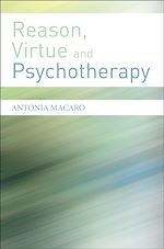 Télécharger le livre :  Reason, Virtue and Psychotherapy