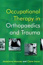 Télécharger le livre :  Occupational Therapy in Orthopaedics and Trauma