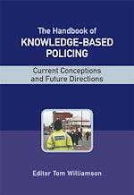 Télécharger le livre :  The Handbook of Knowledge-Based Policing